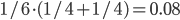 1/6 \cdot (1/4+1/4)=0.08